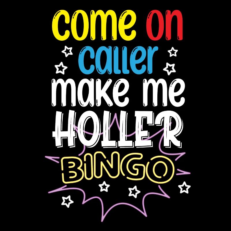 Come On Caller Make Me Holler | Bingo