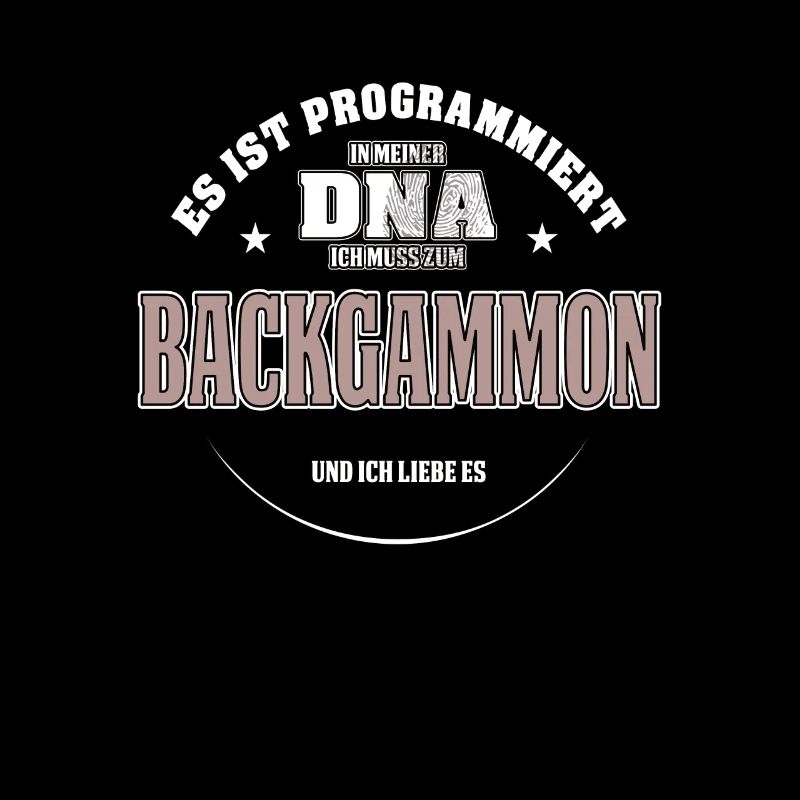 Es ist in meiner DNA ich muss zum BACKGAMMON