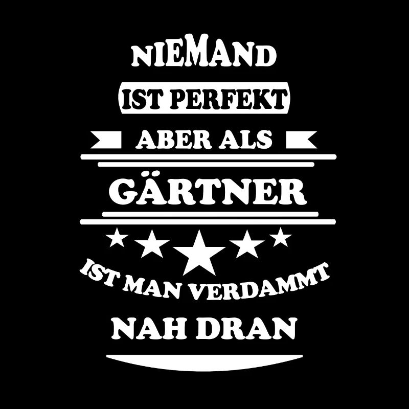 Niemand ist perfekt Gärtner
