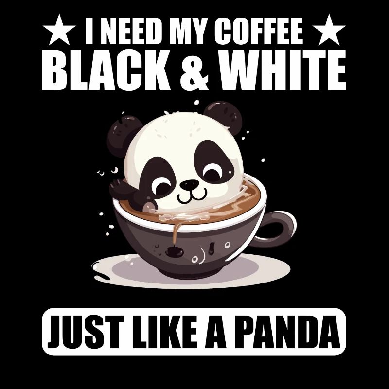 I Need My Coffee Black and White Just Like a Panda