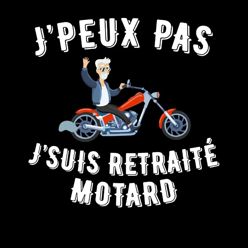 J'Peux Pas J'suis Retraité Motard Cadeau Retraite