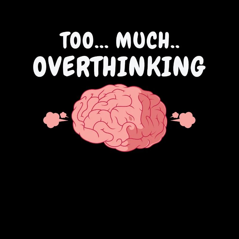 Overthinker Anxiety Brain Overthinking Humor