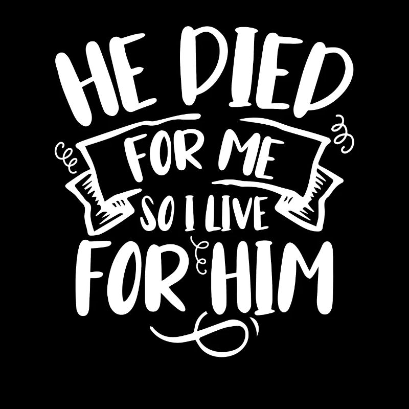 He died for me, so I live for him