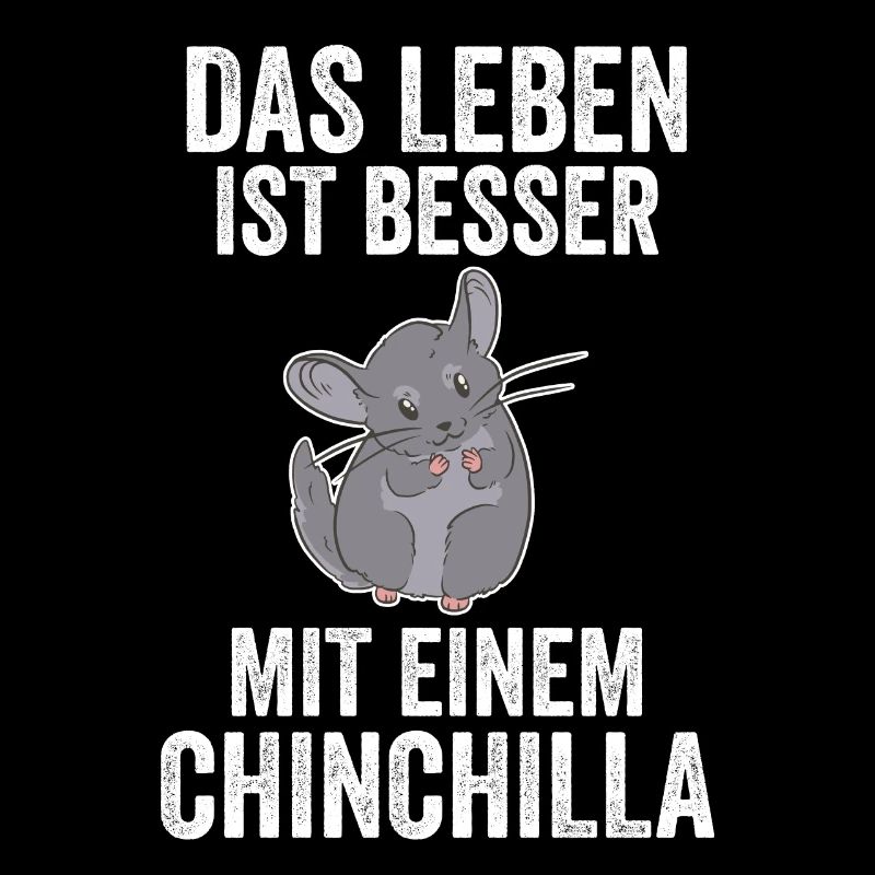 Das Leben ist besser mit einem Chinchilla