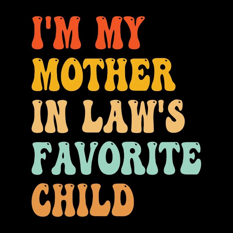 Ich bin das Lieblingskind meiner Schwiegermutter