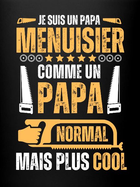 Papa Menuisier très cool