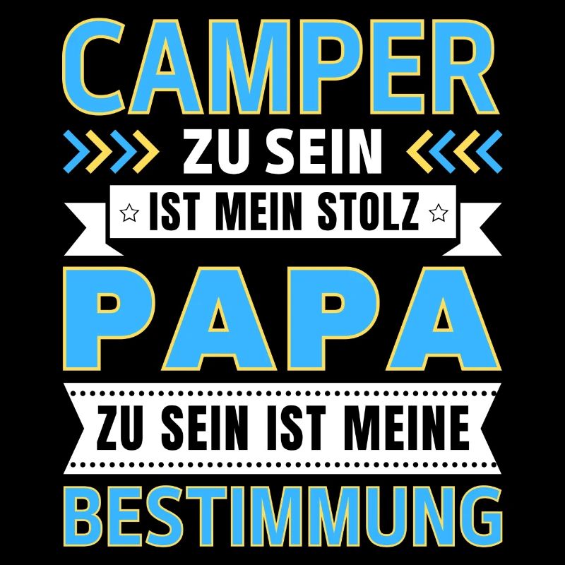 Camper zu sein ist mein Stolz; Papa Geschenk