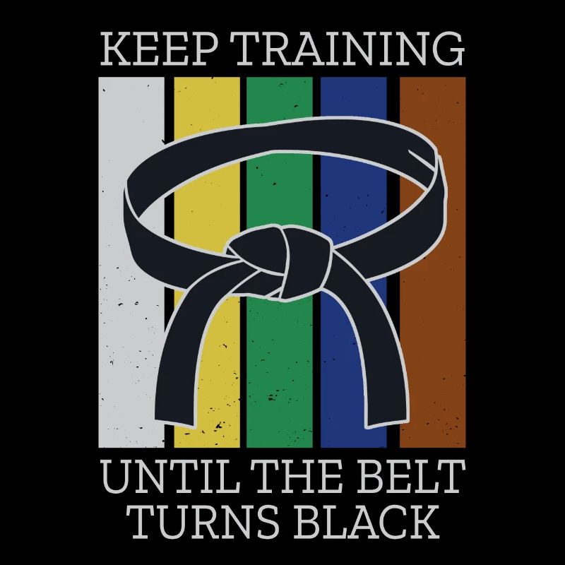 Keep Training Until Belt Turns Black Martial Arts