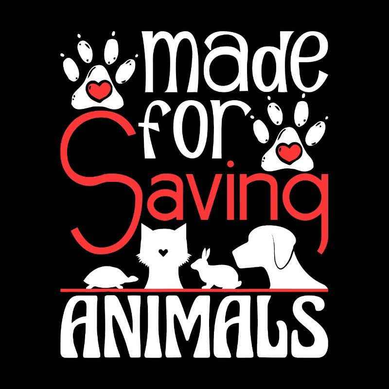 Made For Saving Animals - Veterinarian Veterinary