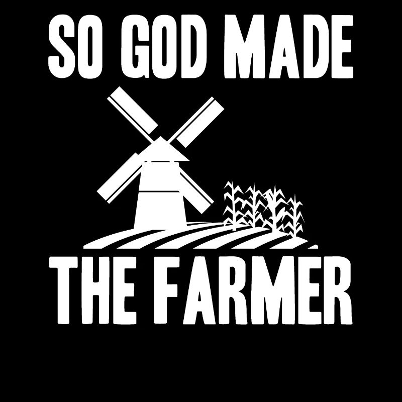 This is how God created the farmer