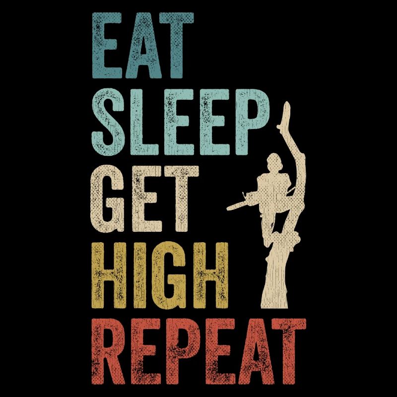 Eat Sleep Get High Repeat Lumberjacks