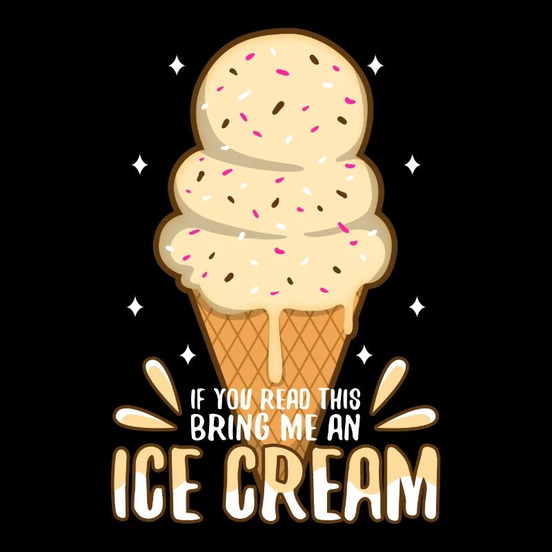 If You Can Read This Bring Me An Ice Cream