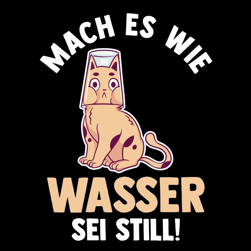 Katze Mach es wie Wasser sei Still