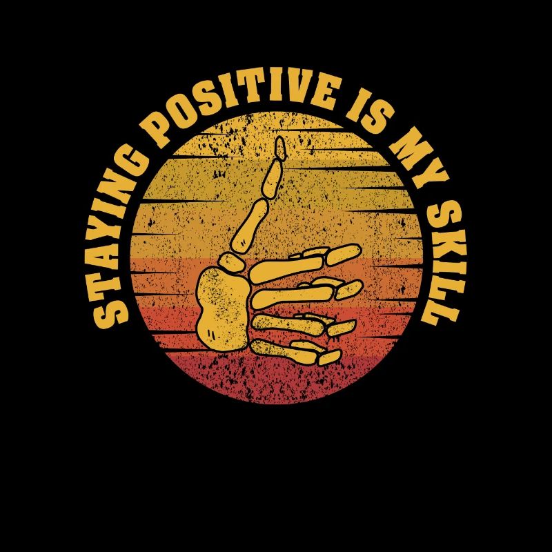 Staying Positive Is My Skill