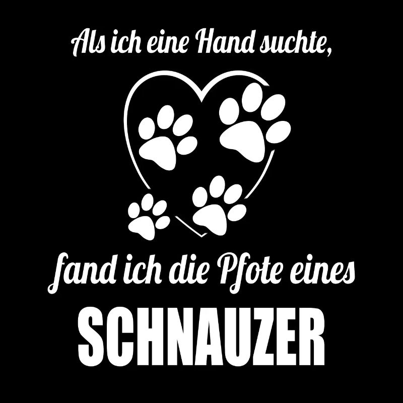Hand & Pfote - Spruch - Schnauzer