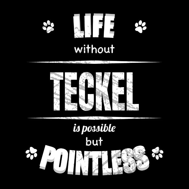 Life is possible but pointless - Teckel