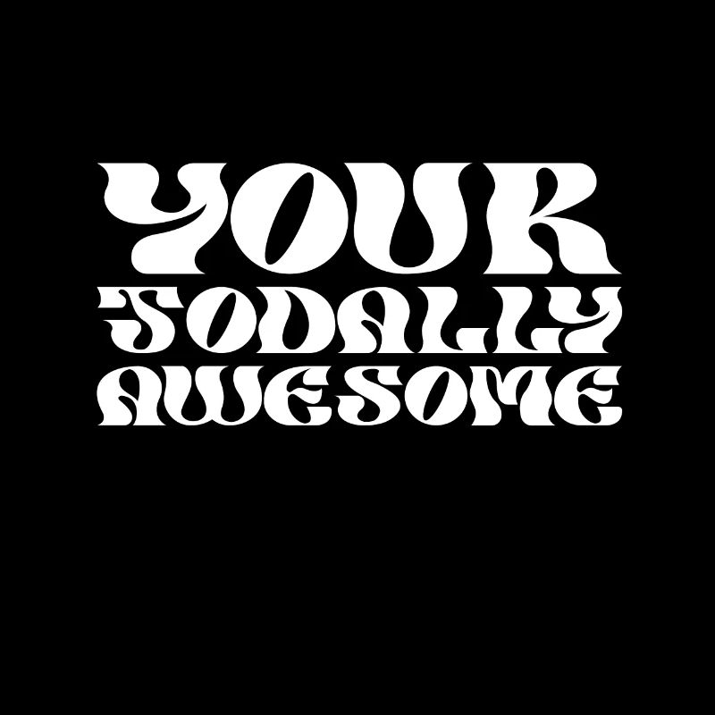 Your Todally Awesome