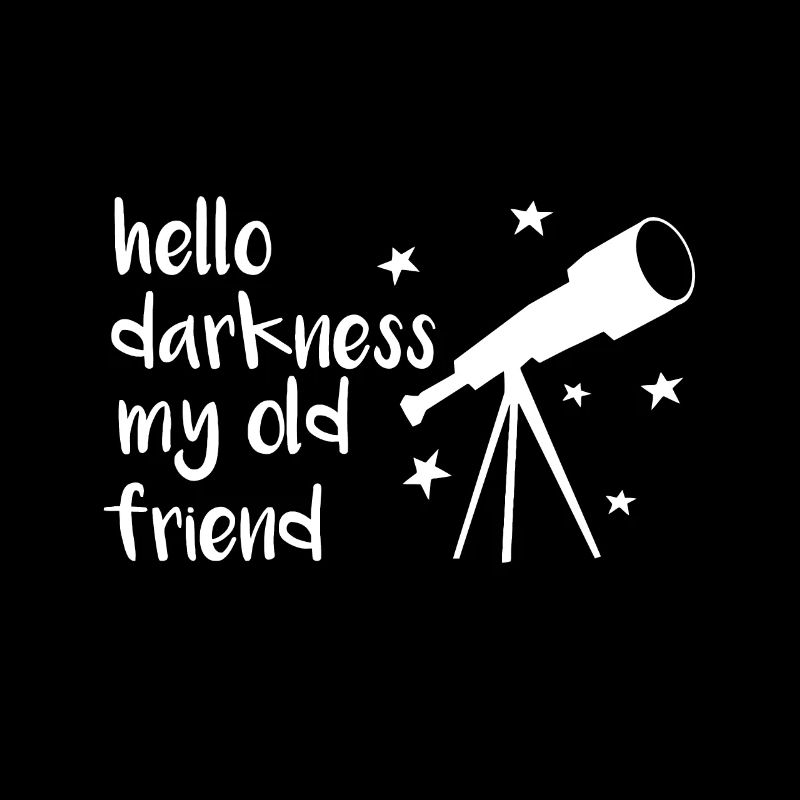 Hello Darkness My Old Friend Telescope Star
