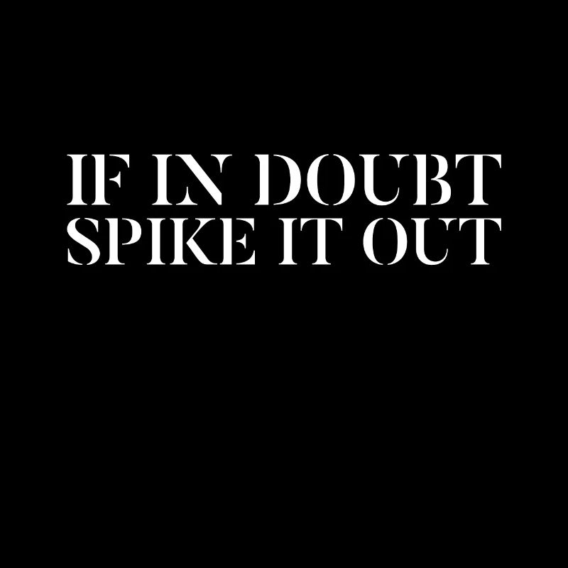 En cas de doute : Spike It Out