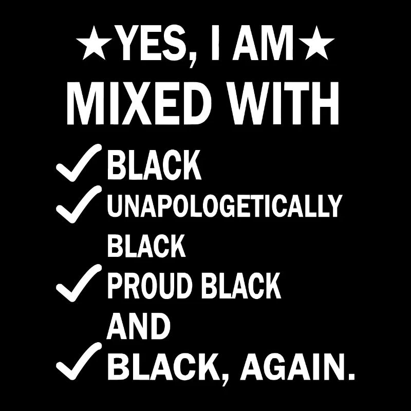 Ja, ich bin gemischt mit schwarzen, stolzen Afrikanern