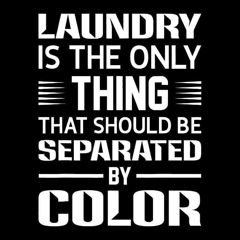 Laundry The Only Thing Separated By Color