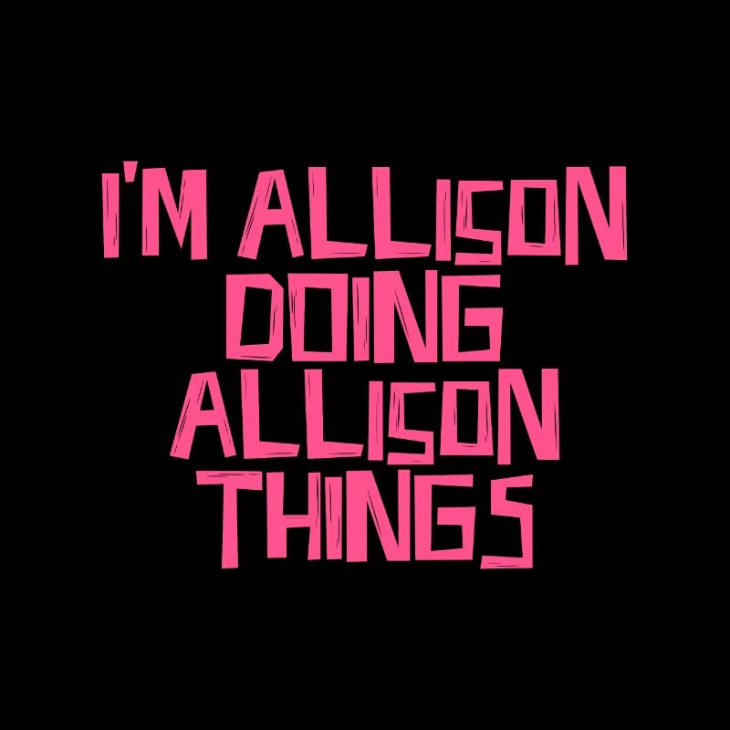 I'm Allison doing Allison things