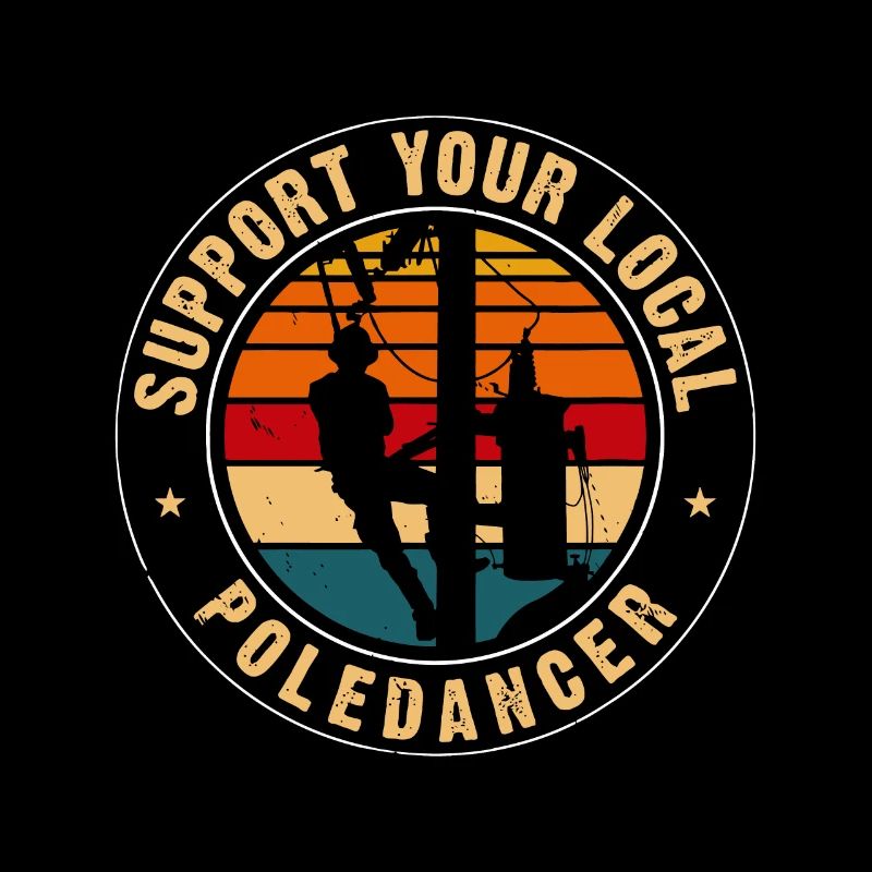 Support Your Local Pole Dancer Lineman Retro
