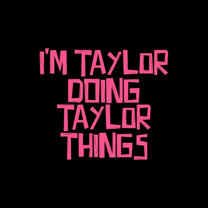 I'm Taylor doing Taylor things