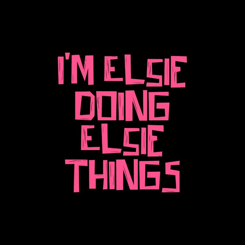 I'm Elsie doing Elsie things