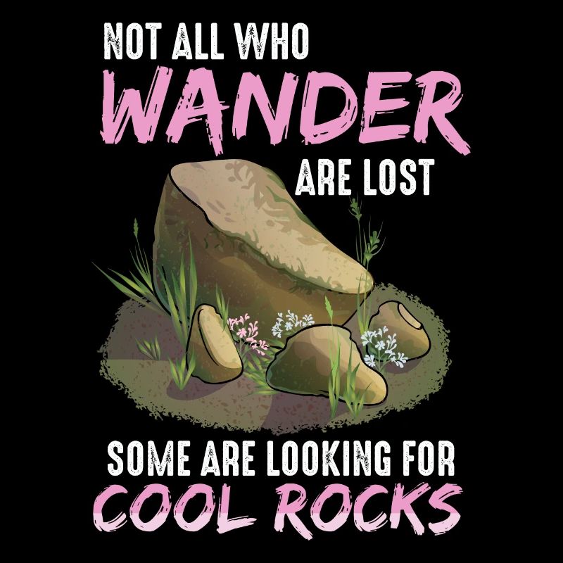 Wander Some Looking For Cool Rocks
