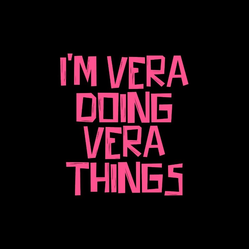 I'm Vera doing Vera things
