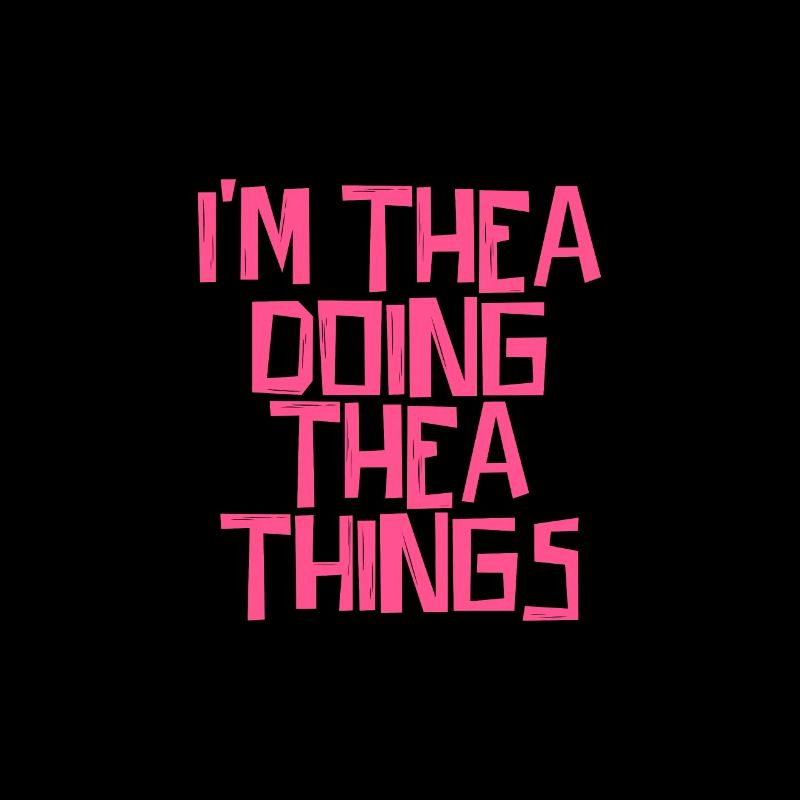 I'm Thea doing Thea things