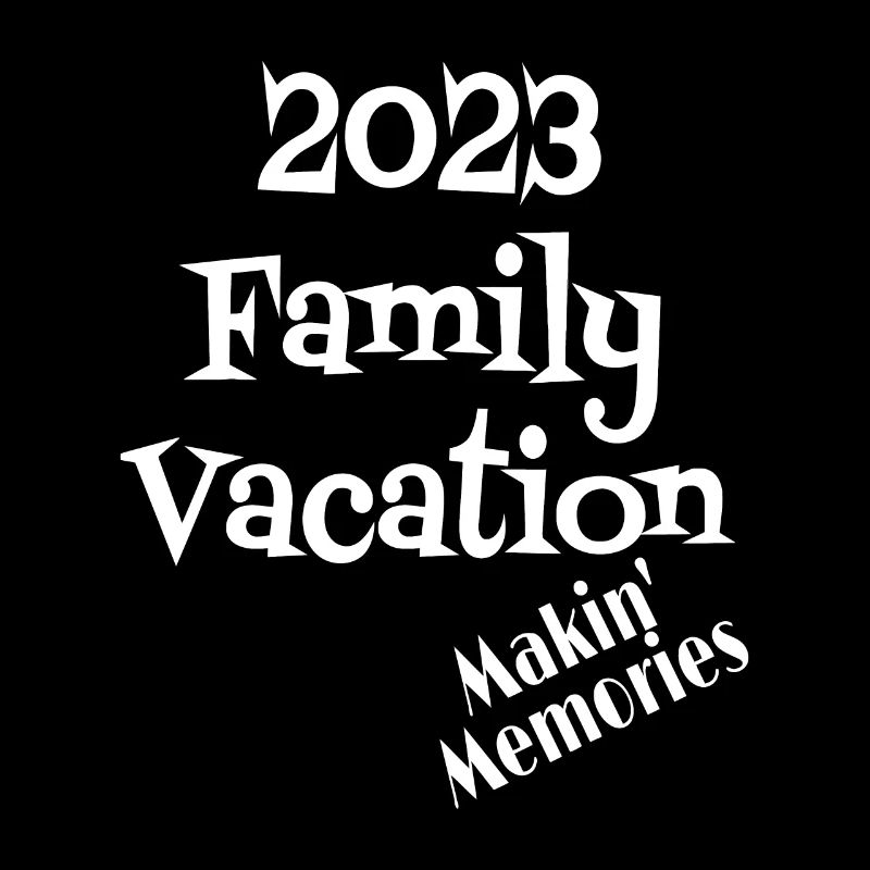 Matching 2023 Family Vacation Making Memories