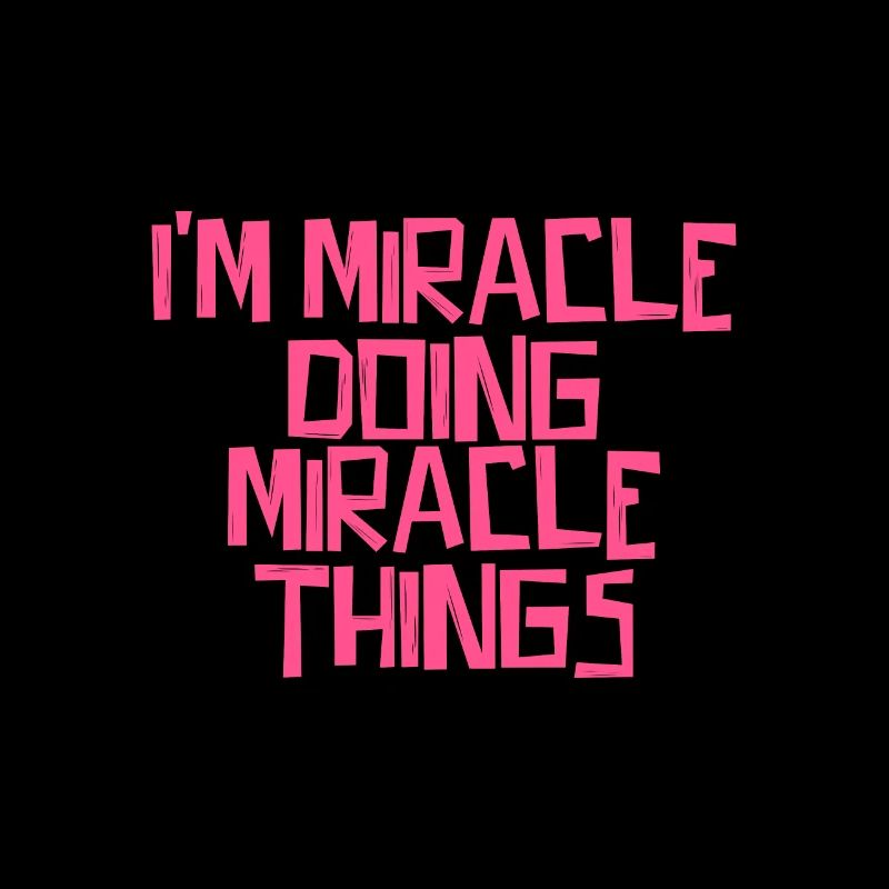 Je suis Miracle en faisant des choses miracles