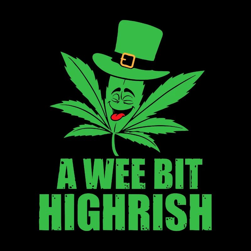 A Wee Bit Highrish Funny 420 Weed Marijuana