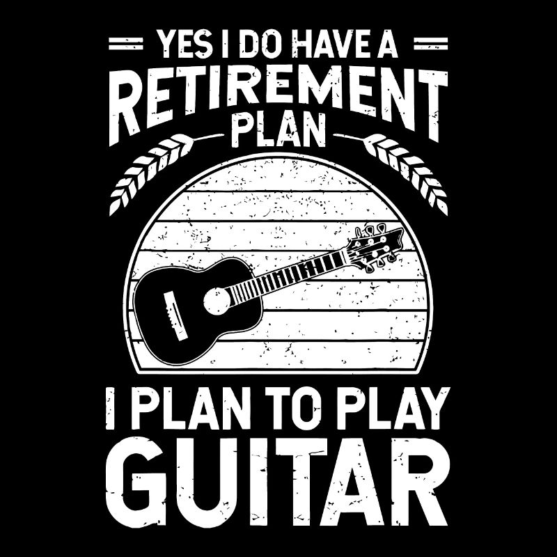 Yes I Do Have A Retirement Plan Classical Guitar