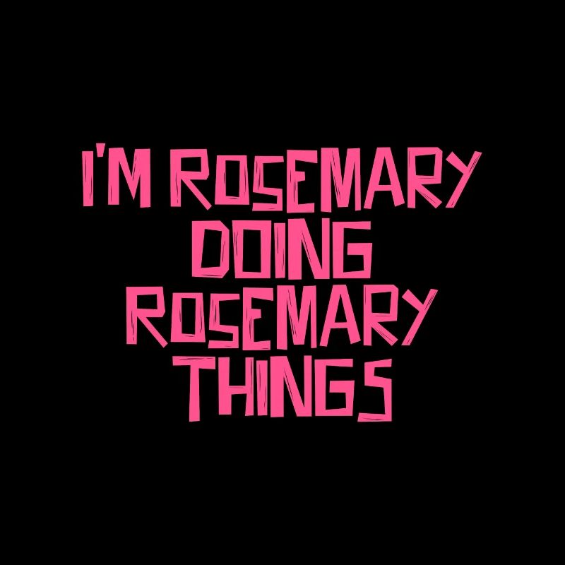 I'm Rosemary doing Rosemary things