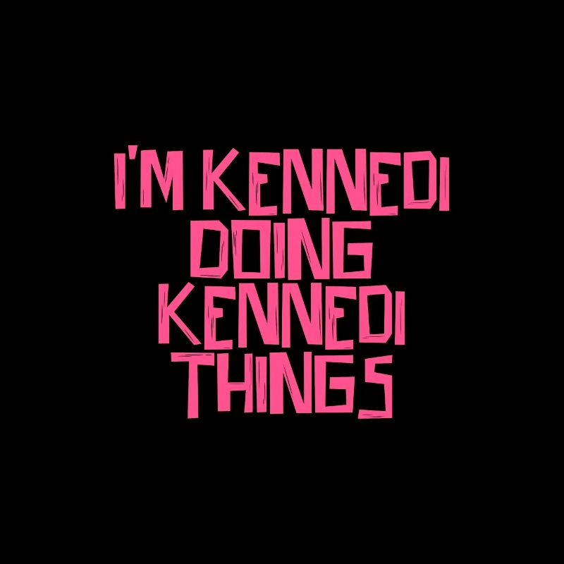 I'm Kennedi doing Kennedi things