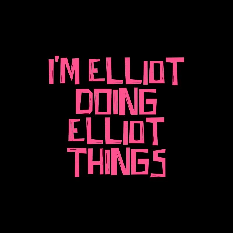 I'm Elliot doing Elliot things