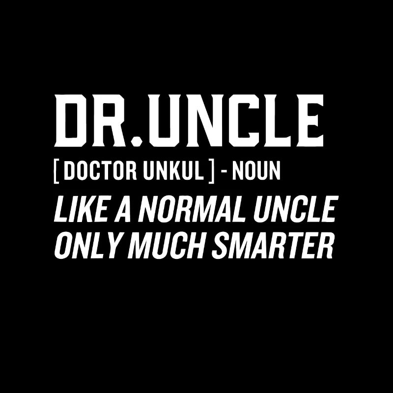 Dr.Uncle Like A Normal Uncle Only Much Smarter