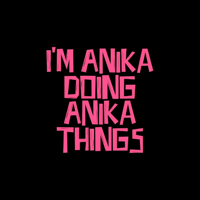 I'm Anika doing Anika things