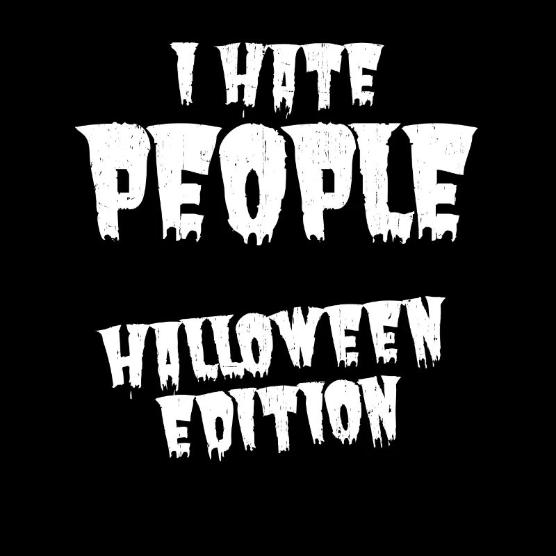 I Hate People Halloween Edition Saying Sarcasm