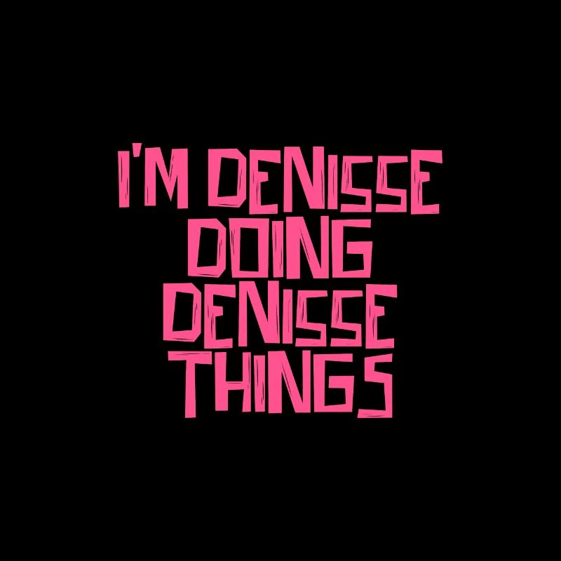 I'm Denisse doing Denisse things