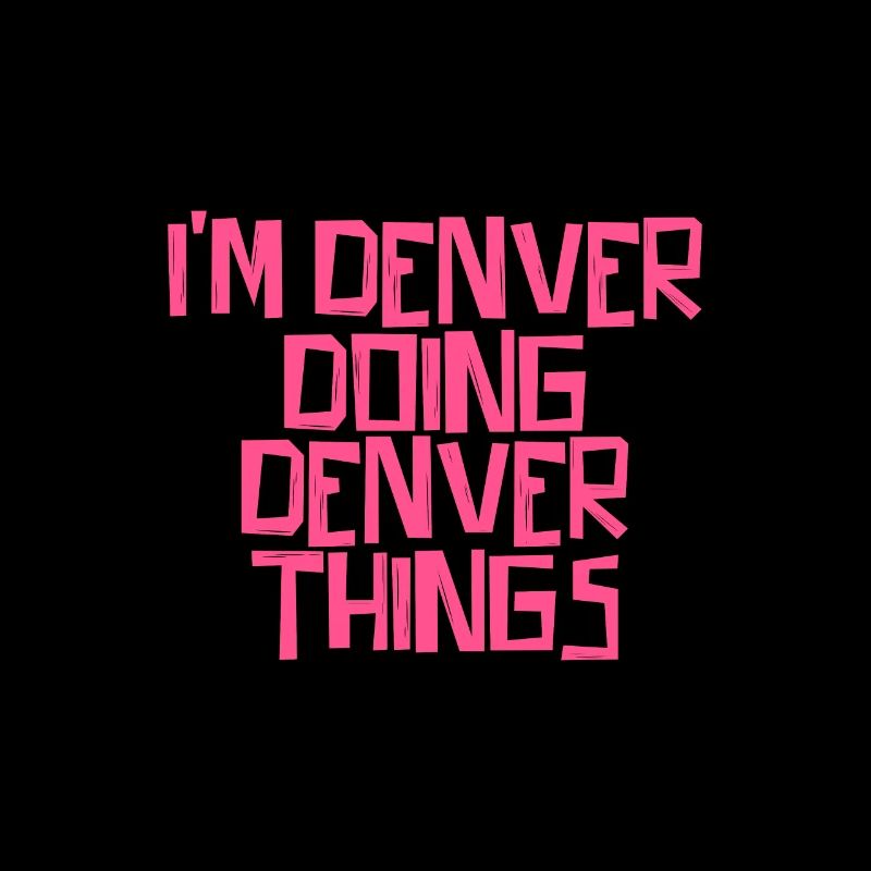 I'm Denver doing Denver things