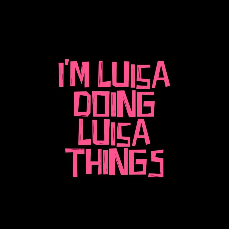 I'm Luisa doing Luisa things