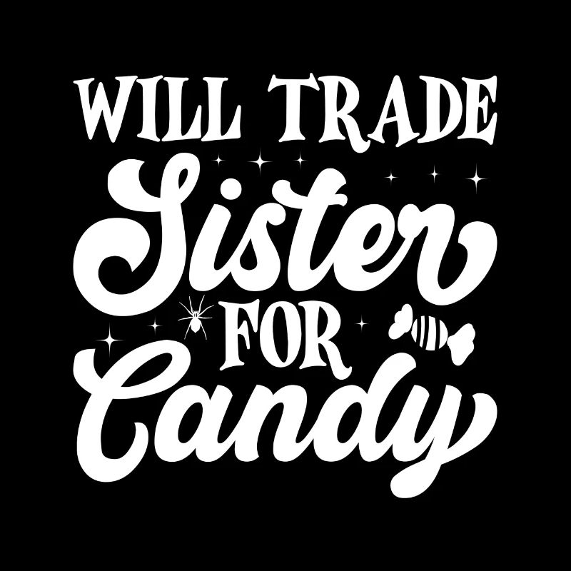Will Trade Sister For Candy Halloween
