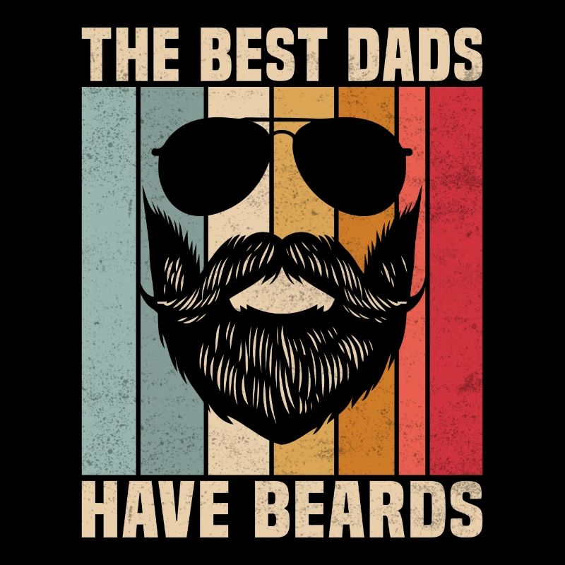 The Best Dads Have Beards
