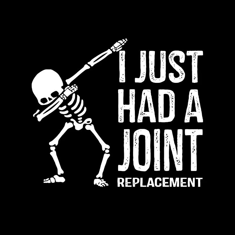 I Just had a Joint Replacement
