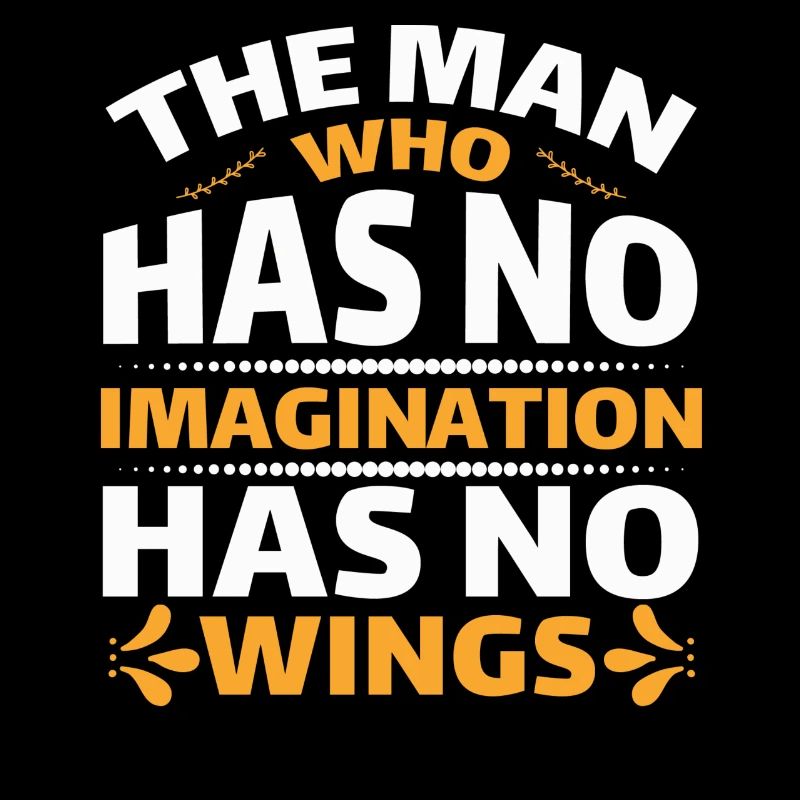 The Man has no Imagination