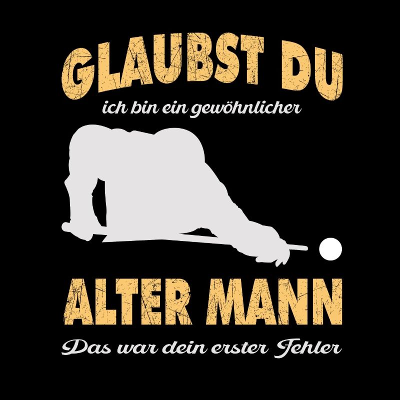 Glaubst du ich bin ein gewöhnlicher Alter Mann